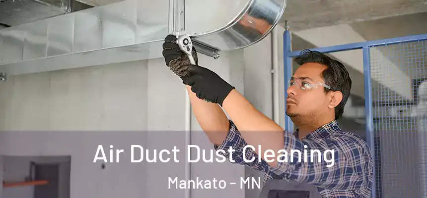  Air Duct Dust Cleaning Mankato - MN