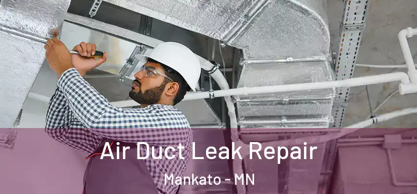 Air Duct Leak Repair Mankato - MN