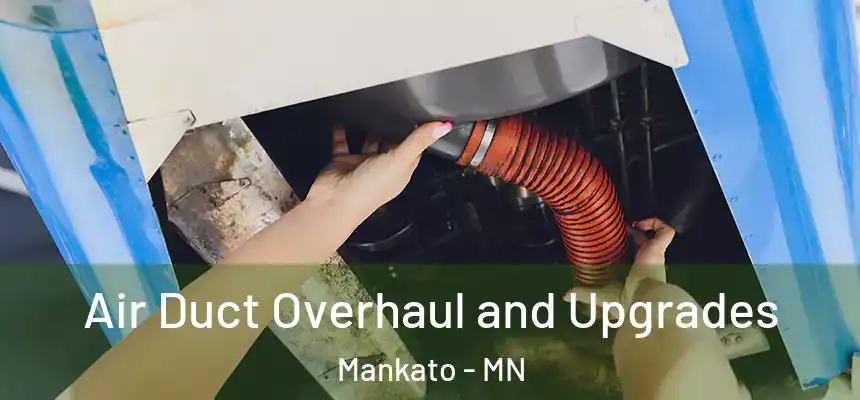Air Duct Overhaul and Upgrades Mankato - MN