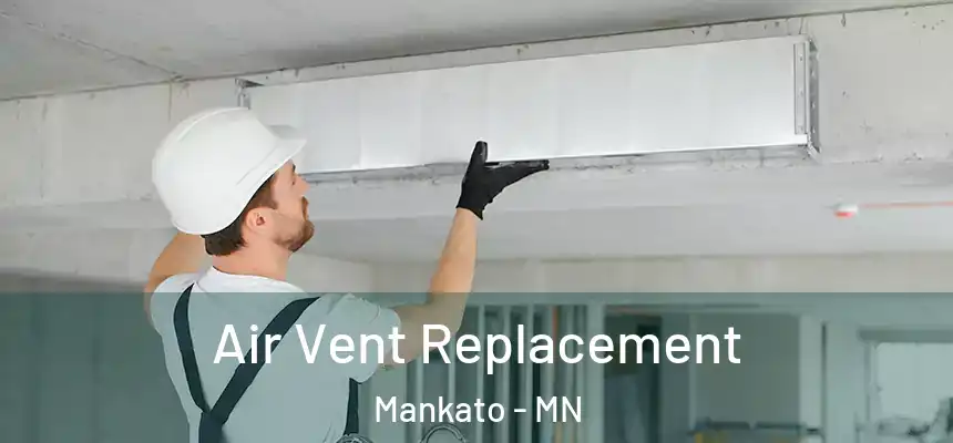 Air Vent Replacement Mankato - MN