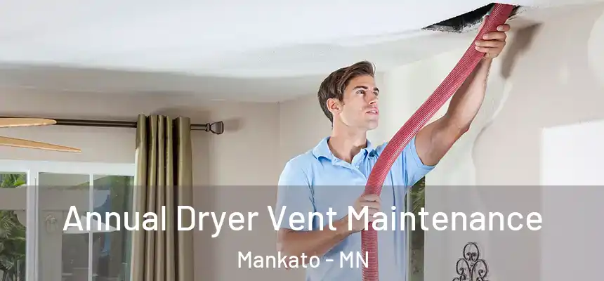  Annual Dryer Vent Maintenance Mankato - MN