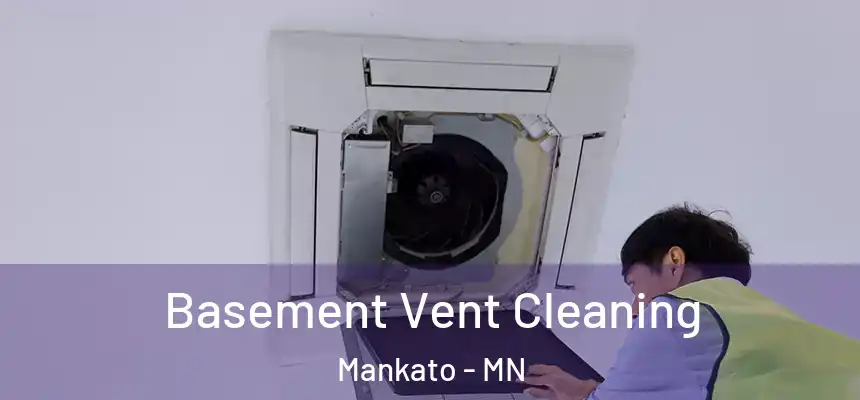 Basement Vent Cleaning Mankato - MN