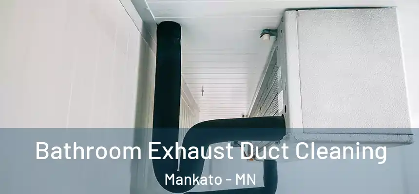 Bathroom Exhaust Duct Cleaning Mankato - MN