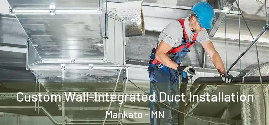 Custom Wall-Integrated Duct Installation Mankato - MN