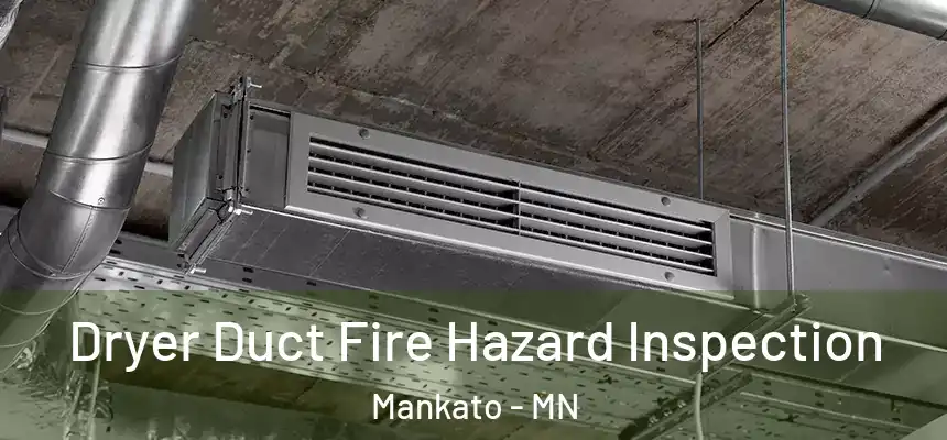  Dryer Duct Fire Hazard Inspection Mankato - MN
