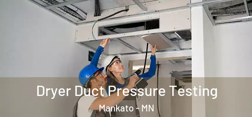 Dryer Duct Pressure Testing Mankato - MN
