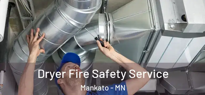 Dryer Fire Safety Service Mankato - MN