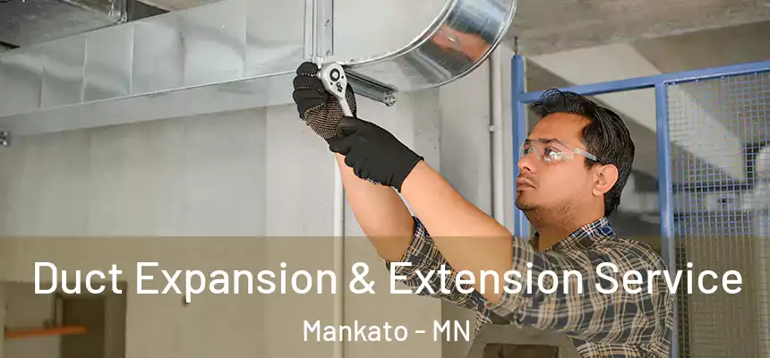  Duct Expansion & Extension Service Mankato - MN