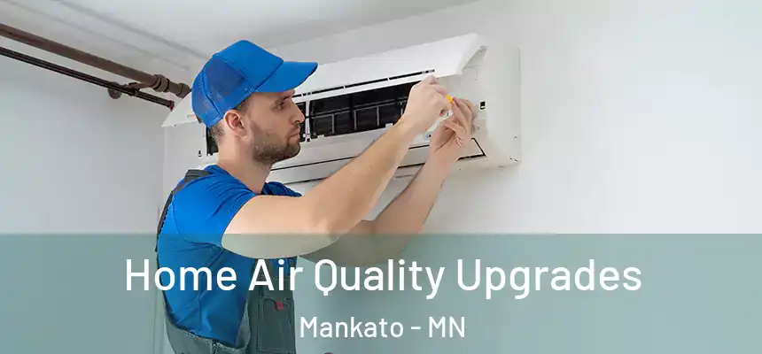 Home Air Quality Upgrades Mankato - MN