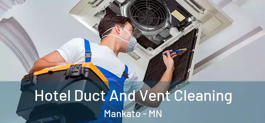  Hotel Duct And Vent Cleaning Mankato - MN