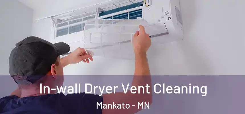 In-wall Dryer Vent Cleaning Mankato - MN