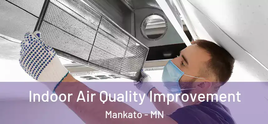  Indoor Air Quality Improvement Mankato - MN