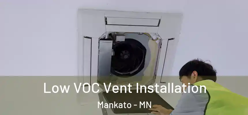 Low VOC Vent Installation Mankato - MN