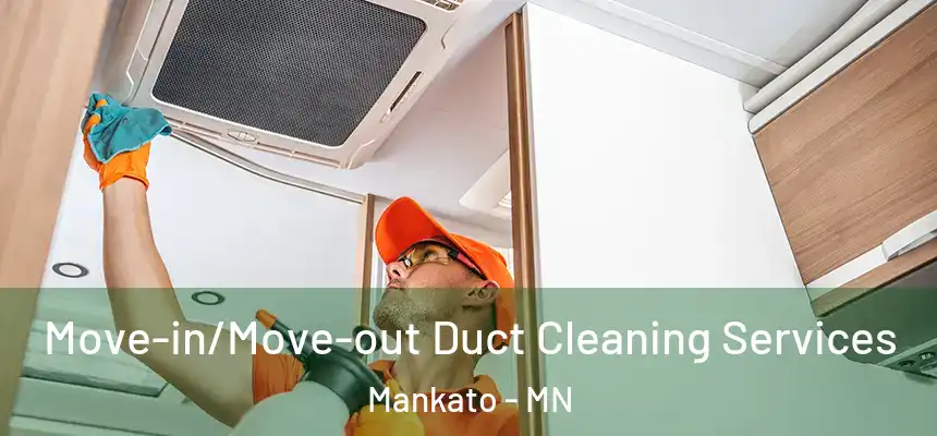 Move-in/Move-out Duct Cleaning Services Mankato - MN