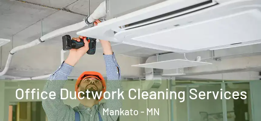  Office Ductwork Cleaning Services Mankato - MN