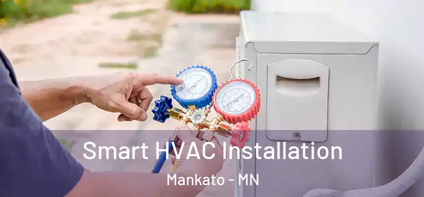 Smart HVAC Installation Mankato - MN