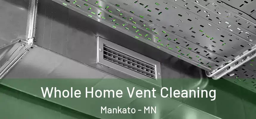Whole Home Vent Cleaning Mankato - MN